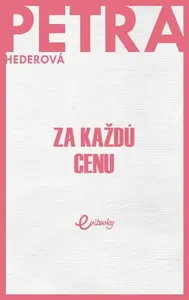 Za každú cenu - Petra Hederová