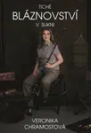 Tiché bláznovství v sukni - Chramostová Veronika