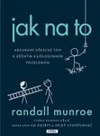 Jak na to - Randall Munroe