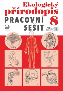 Ekologický přírodopis 8 pro ZŠ, pracovní sešit - Danuše Kvasničková