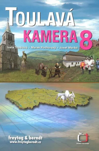 Toulavá kamera 8 - Iveta Toušlová, Marek Podhorský, Josef Maršál