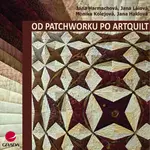 Od patchworku po artquilt - Jana Harmachová - e-kniha