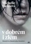 V dobrém i zlém - Michelle Sacksová - e-kniha