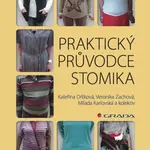 Praktický průvodce stomika - Veronika Zachová, Kateřina Drlíková, Milada Karlovská - e-kniha