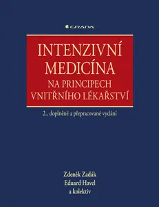 Intenzivní medicína na principech vnitřního lékařství - Zdeněk Zadák, Eduard Havel
