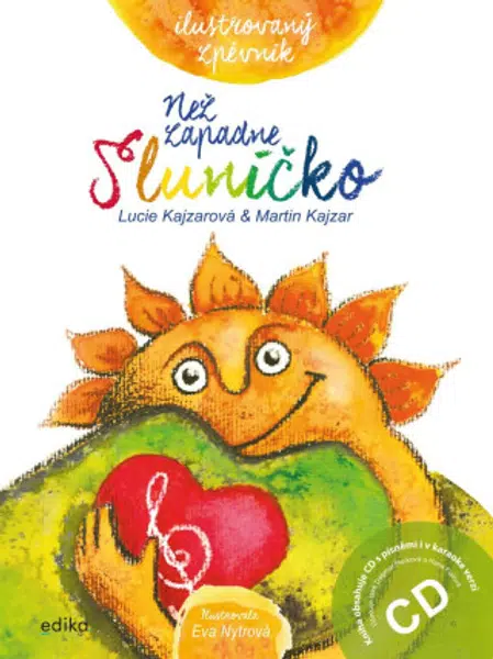 Ilustrovaný zpěvník. Než zapadne sluníčko - Kajzarová Lucie, Kajzar Martin