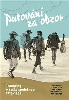 Putování za obzor - Jan Pohunek, Jan Randák, Jan Mareš, Krško Jan, Špringl Jan