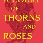 A Court of Thorns and Roses - Sarah J. Maasová