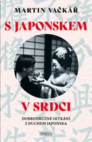 S Japonskem v srdci: Dobrodružné setkání - Martin Vačkář - e-kniha