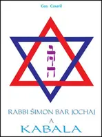 Rabbi Šimon Bar Jochaj a Kabala - Guy Casaril