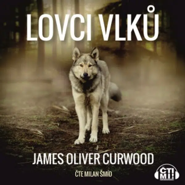 Lovci vlků - James Oliver Curwood - audiokniha