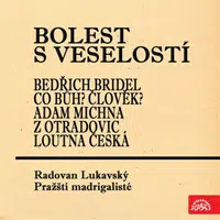 Bolest s veselostí Bedřich Bridel Co Bůh? Člověk? Adam Michna z Otradovic Loutna česká - Adam Václav Michna z Otradovic, Bedřich Bridel - audiokniha