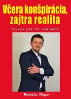 Včera konšpirácia, zajtra realita - Martin Bago