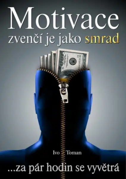 Motivace zvenčí jako smrad - Ivo Toman