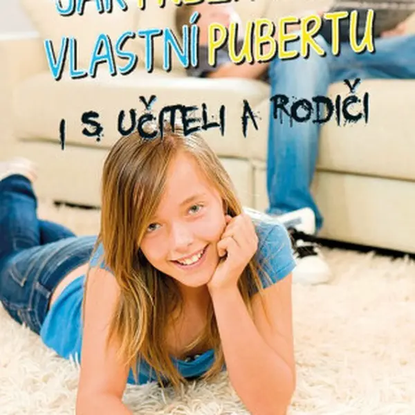 Jak přežít svou vlastní pubertu i s učiteli a rodiči - Markéta Švamberk Šauerová