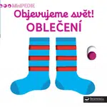 MiniPEDIE – Objevujeme svět! Oblečení  Nathalie Choux - Nathalie Choux