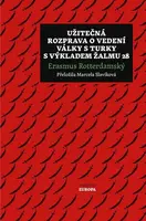 Užitečná rozprava o vedení války s Turky s výkladem Žalmu 28 - Erasmus Rotterdamský