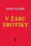 V žáru erotiky - Josef Kubík - e-kniha
