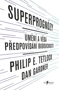 Superprognózy - Philip E. Tetlock