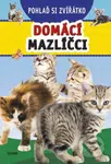 Pohlaď si zvířátko - Domácí mazlíčci - kniha z kategorie Naučné knihy