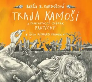Traja kamoši a fantastický zázrak (Fakticky) - Babča B. Kardošová - audiokniha z kategorie Beletrie pro děti