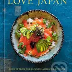 Love Japan (Recipes from our Japanese American Kitchen) - kniha z kategorie Národní kuchyně