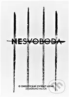 Nesvoboda (O zneužívání zvířat lidmi) - Michaela Vincourová a kolektiv - kniha z kategorie Trestní právo