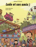 Ludo et ses amis 3: Livre de l'eleve - Corinne Marchois - kniha z kategorie Jazykové učebnice a slovníky