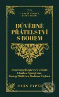 Důverné přátelství s Bohem - John Piper - kniha z kategorie Křesťanství