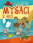 Myšáci v akci - Peter S. Milan - kniha z kategorie Pro děti
