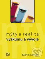 Mýty a realita výzkumu a vývoje - Martin Navrátil - kniha z kategorie Přírodní vědy a technika