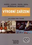 Výrobní zařízení (Pro učební odbor Truhlář) - K. Janák, P. Král, M. Rousek - kniha z kategorie Strojírenství