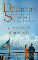 V otcových šľapajach - Danielle Steel - kniha z kategorie Společenská beletrie