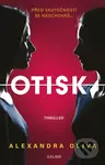 Otisk (Před skutečností se neschováš...) - Alexandra Oliva - kniha z kategorie Thrillery