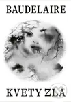 Kvety zla - Charles Baudelaire, Andrej Dúbravský (ilustrátor) - kniha z kategorie Poezie