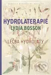 Hydrolaterapie (Léčba hydroláty) - Lydia Bosson - kniha z kategorie Alternativní medicína
