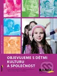 Objevujeme s dětmi kulturu a společnost - Helena Hazuková - kniha z kategorie Předškolní pedagogika