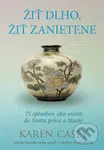 Žiť dlho, žiť zanietene (75 spôsobov, ako vniesť do života pokoj a šťastie) - kniha z kategorie Motivace a seberozvoj