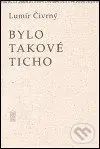 Bylo takové ticho - Lumír Čivrný - kniha z kategorie Poezie