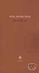 Pod povrchem - Petr Kaďourek - kniha z kategorie Poezie