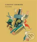 Lakovat choroše - Roman Erben - kniha z kategorie Poezie