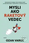 Mysli ako raketový vedec (Jednoduché stratégie, ktoré môžete využiť na obrovské skoky v pracovnom a osobnom živote) - kniha z kategorie Motivace a…