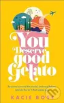 You Deserve Good Gelato - Kacie Rose - kniha z kategorie Autobiografie