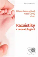 Kazuistiky z neonatologie II - Milena Dokoupilová, Miloš Černý - kniha z kategorie Pediatrie