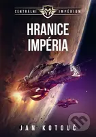 Hranice impéria (Centrální impérium 1) - Jan Kotouč - kniha z kategorie Sci-fi a fantasy