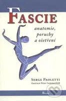 Fascie (Anatomie, poruchy a ošetření) - Serge Paoletti - kniha z kategorie Fyzioterapie