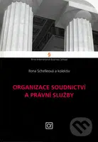 Organizace soudnictví a právní služby - Ilona Schelleová a kol. - kniha z kategorie Ústavní právo