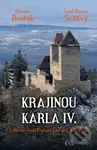 Krajinou Karla IV. (S Otcem vlasti Prahou, Čechami a Moravou) - kniha z kategorie Historie
