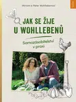 Jak se žije u Wohllebenů (Samozásobitelství v praxi) - kniha z kategorie Dům, byt a zahrada