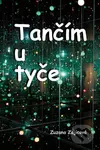 Tančím u tyče - Zuzana Zajícová - kniha z kategorie Beletrie